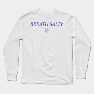 Blue Starfish Breath Salty Long Sleeve T-Shirt